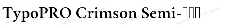 TypoPRO Crimson Semi字体转换 TypoPRO Crimson Semi字体转换